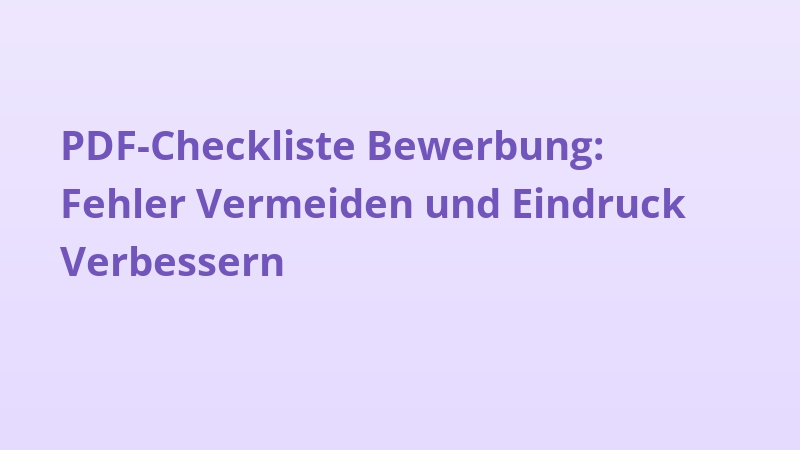 PDF-Checkliste Bewerbung: Fehler Vermeiden und Eindruck Verbessern