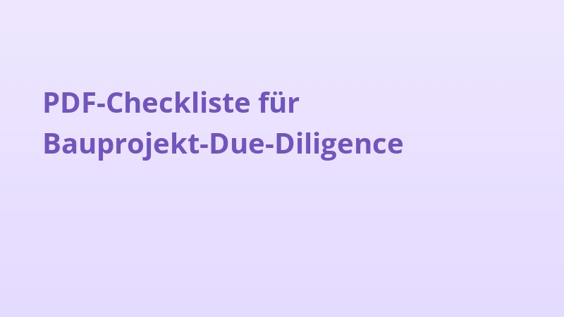 PDF-Checkliste für Bauprojekt-Due-Diligence
