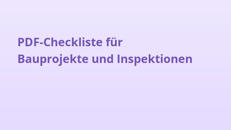 PDF-Checkliste für Bauprojekte und Inspektionen