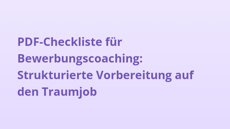 PDF-Checkliste für Bewerbungscoaching: Strukturierte Vorbereitung auf den Traumjob