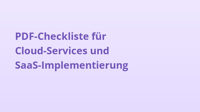 PDF-Checkliste für Cloud-Services und SaaS-Implementierung