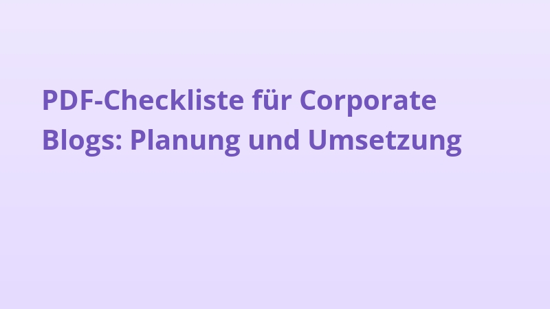 PDF-Checkliste für Corporate Blogs: Planung und Umsetzung