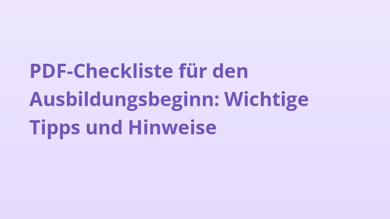 PDF-Checkliste für den Ausbildungsbeginn: Wichtige Tipps und Hinweise