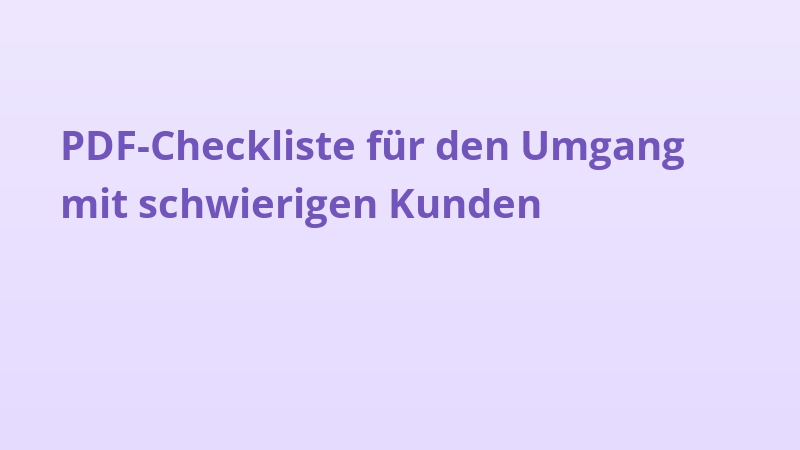 PDF-Checkliste für den Umgang mit schwierigen Kunden