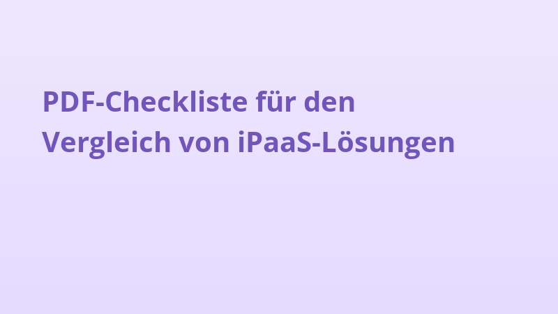 PDF-Checkliste für den Vergleich von iPaaS-Lösungen