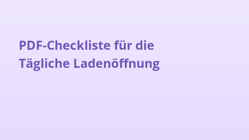 PDF-Checkliste für die Tägliche Ladenöffnung