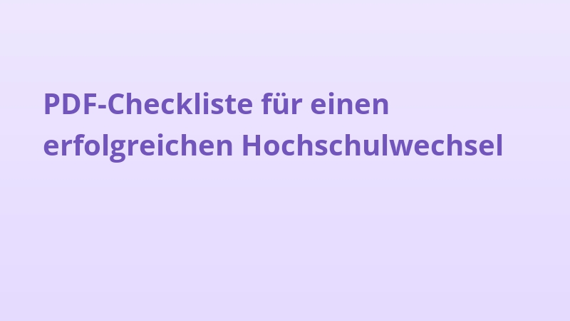 PDF-Checkliste für einen erfolgreichen Hochschulwechsel