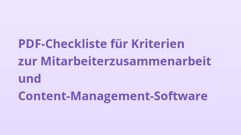 PDF-Checkliste für Kriterien zur Mitarbeiterzusammenarbeit und Content-Management-Software