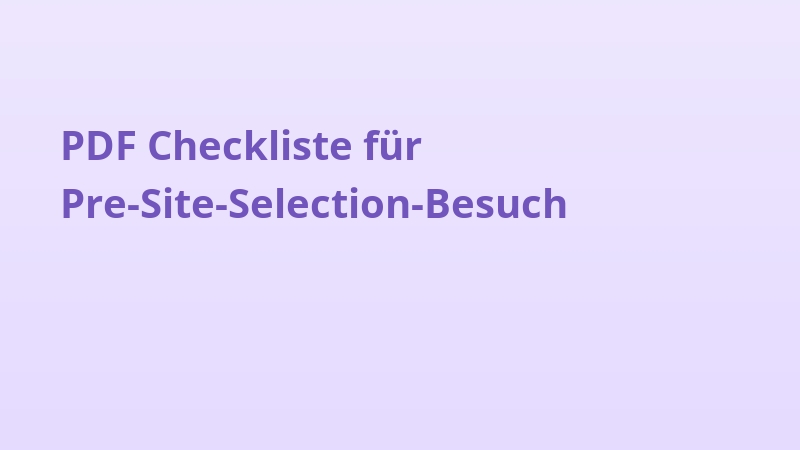 PDF Checkliste für Pre-Site-Selection-Besuch