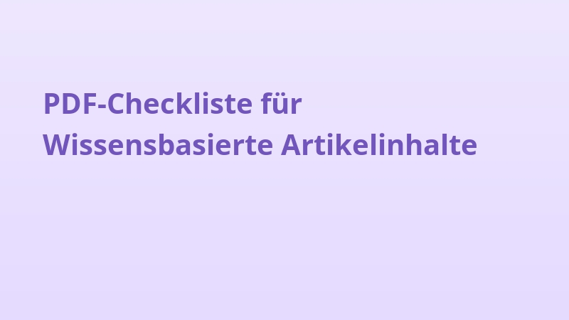 PDF-Checkliste für Wissensbasierte Artikelinhalte