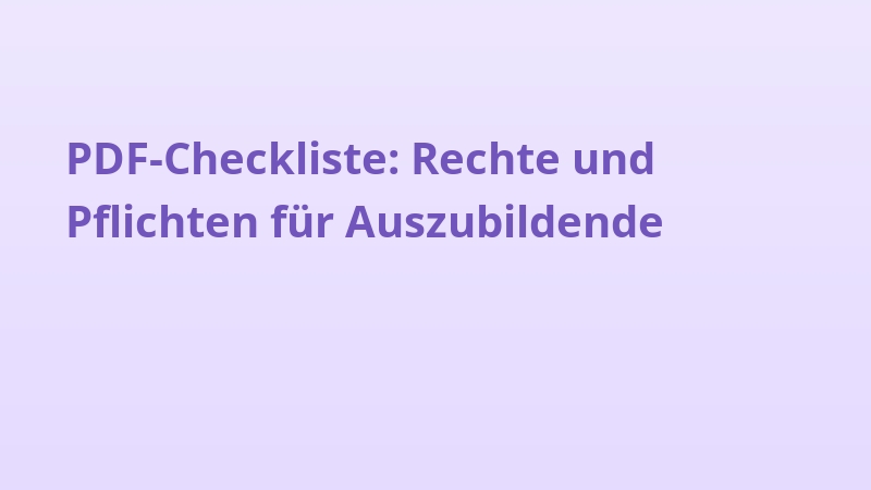 PDF-Checkliste: Rechte und Pflichten für Auszubildende