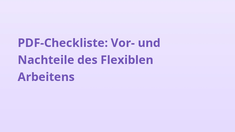 PDF-Checkliste: Vor- und Nachteile des Flexiblen Arbeitens