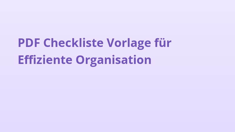 PDF Checkliste Vorlage für Effiziente Organisation