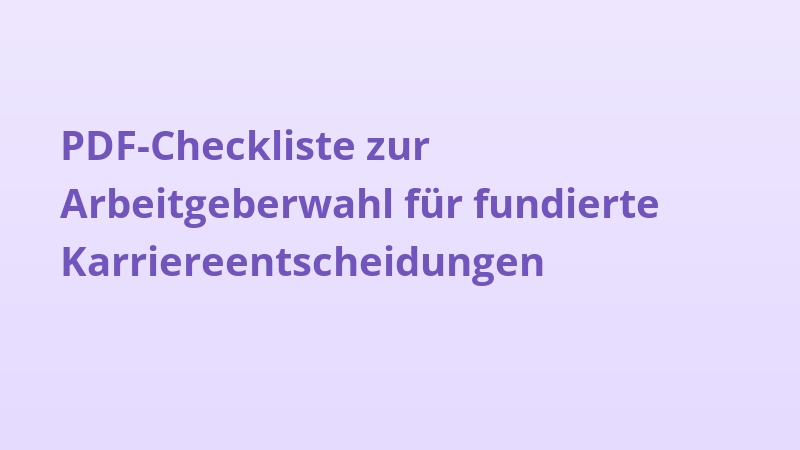 PDF-Checkliste zur Arbeitgeberwahl für fundierte Karriereentscheidungen
