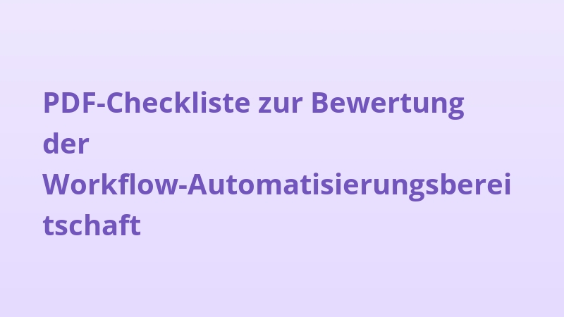 PDF-Checkliste zur Bewertung der Workflow-Automatisierungsbereitschaft