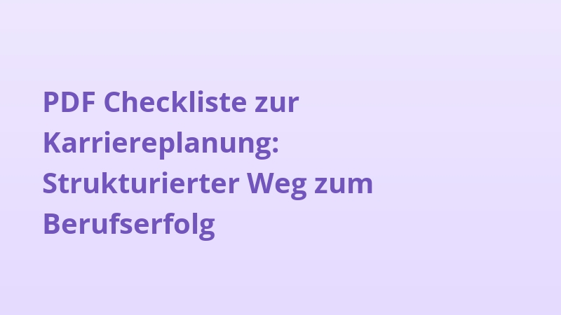 PDF Checkliste zur Karriereplanung: Strukturierter Weg zum Berufserfolg