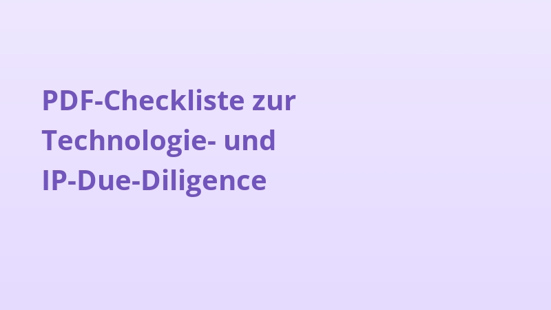 PDF-Checkliste zur Technologie- und IP-Due-Diligence