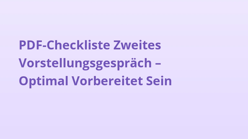 PDF-Checkliste Zweites Vorstellungsgespräch – Optimal Vorbereitet Sein