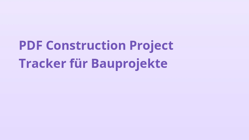 PDF Construction Project Tracker für Bauprojekte