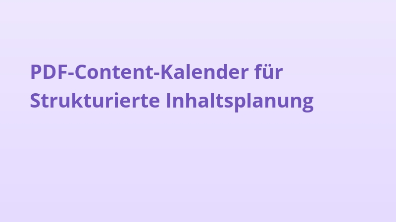 PDF-Content-Kalender für Strukturierte Inhaltsplanung