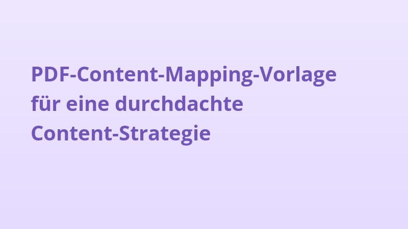 PDF-Content-Mapping-Vorlage für eine durchdachte Content-Strategie