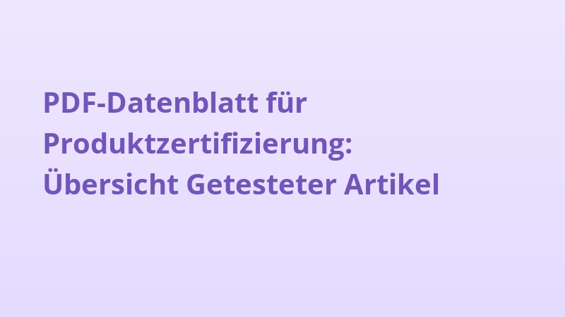 PDF-Datenblatt für Produktzertifizierung: Übersicht Getesteter Artikel