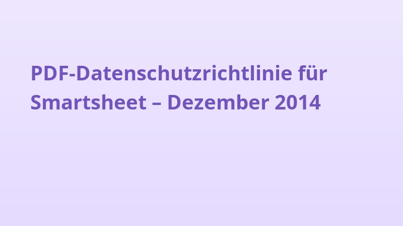 PDF-Datenschutzrichtlinie für Smartsheet – Dezember 2014