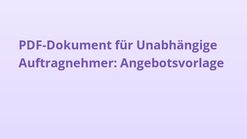 PDF-Dokument für Unabhängige Auftragnehmer: Angebotsvorlage
