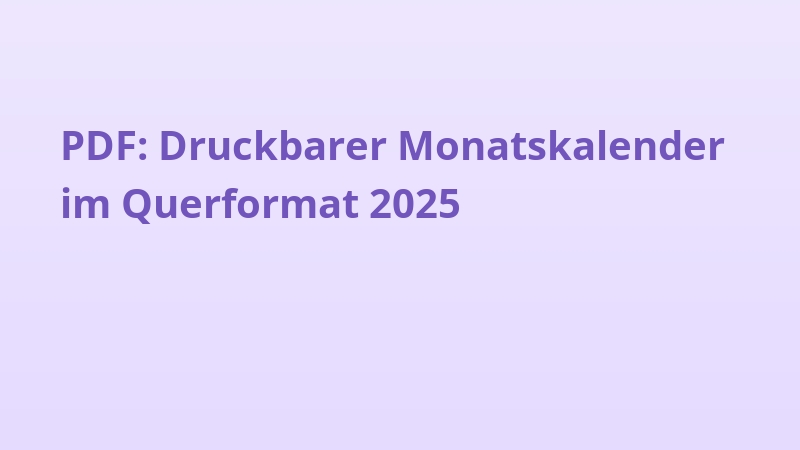 PDF: Druckbarer Monatskalender im Querformat 2025
