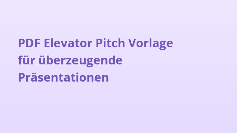 PDF Elevator Pitch Vorlage für überzeugende Präsentationen