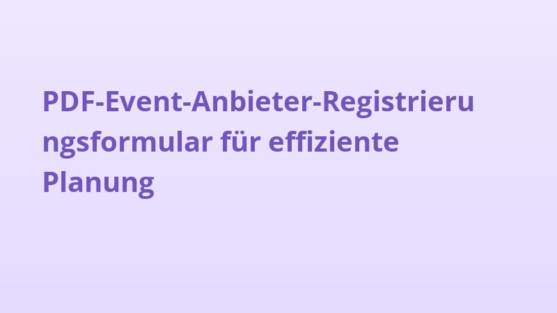 PDF-Event-Anbieter-Registrierungsformular für effiziente Planung
