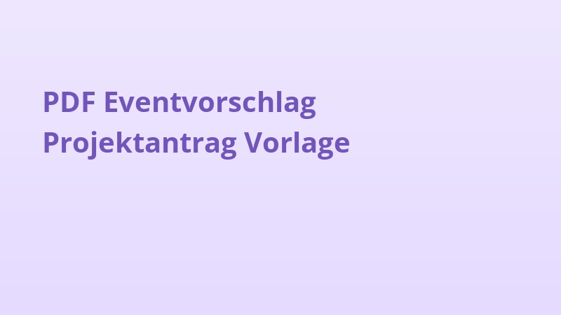 PDF Eventvorschlag Projektantrag Vorlage