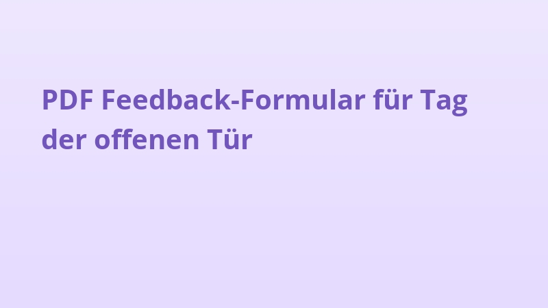 PDF Feedback-Formular für Tag der offenen Tür