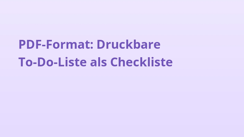 PDF-Format: Druckbare To-Do-Liste als Checkliste