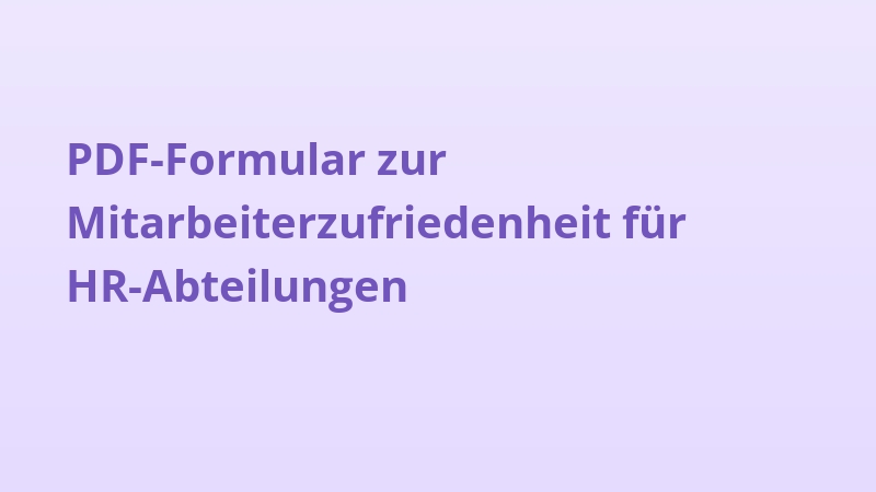 PDF-Formular zur Mitarbeiterzufriedenheit für HR-Abteilungen