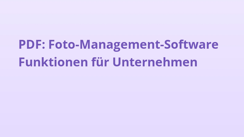 PDF: Foto-Management-Software Funktionen für Unternehmen