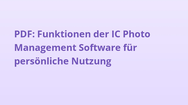 PDF: Funktionen der IC Photo Management Software für persönliche Nutzung