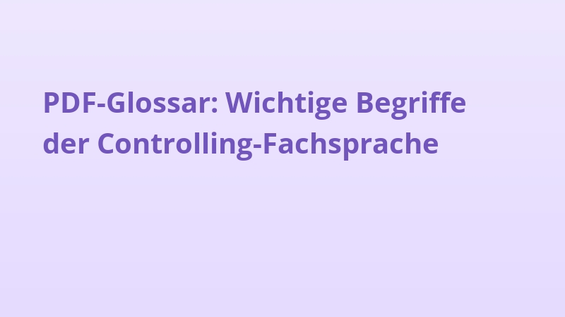 PDF-Glossar: Wichtige Begriffe der Controlling-Fachsprache