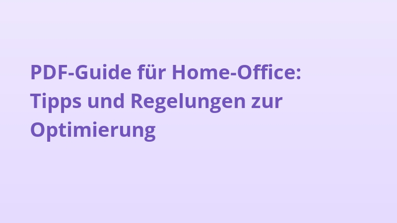 PDF-Guide für Home-Office: Tipps und Regelungen zur Optimierung