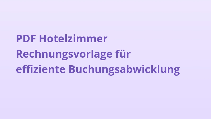 PDF Hotelzimmer Rechnungsvorlage für effiziente Buchungsabwicklung