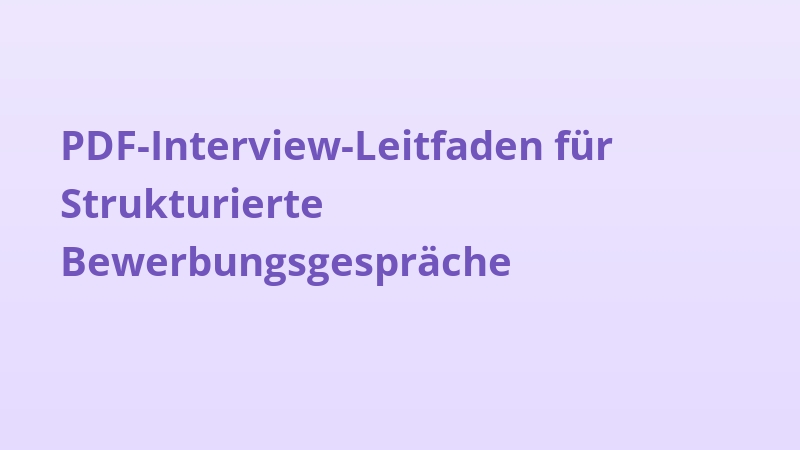 PDF-Interview-Leitfaden für Strukturierte Bewerbungsgespräche