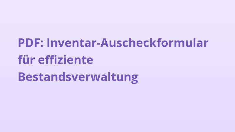 PDF: Inventar-Auscheckformular für effiziente Bestandsverwaltung
