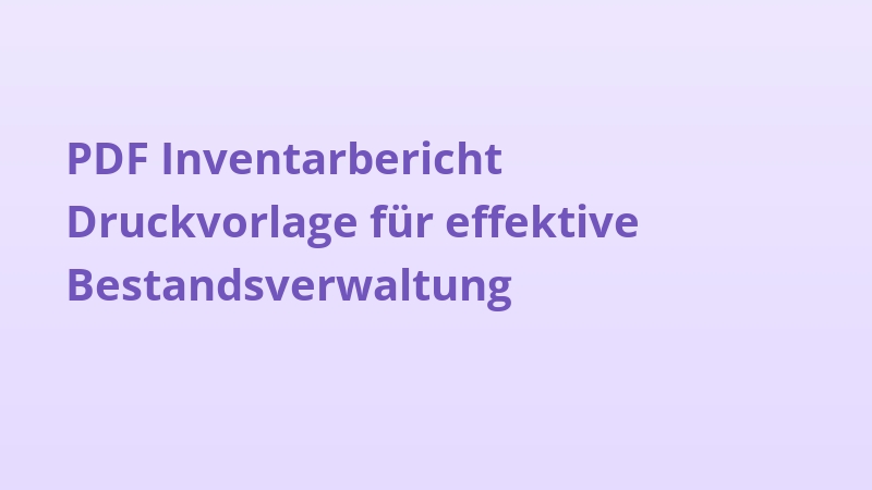 PDF Inventarbericht Druckvorlage für effektive Bestandsverwaltung