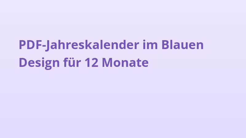 PDF-Jahreskalender im Blauen Design für 12 Monate