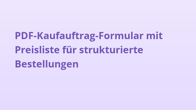 PDF-Kaufauftrag-Formular mit Preisliste für strukturierte Bestellungen