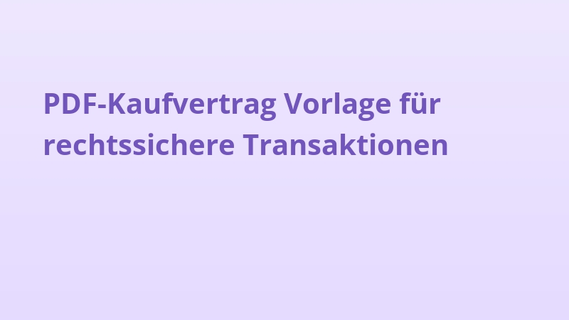 PDF-Kaufvertrag Vorlage für rechtssichere Transaktionen