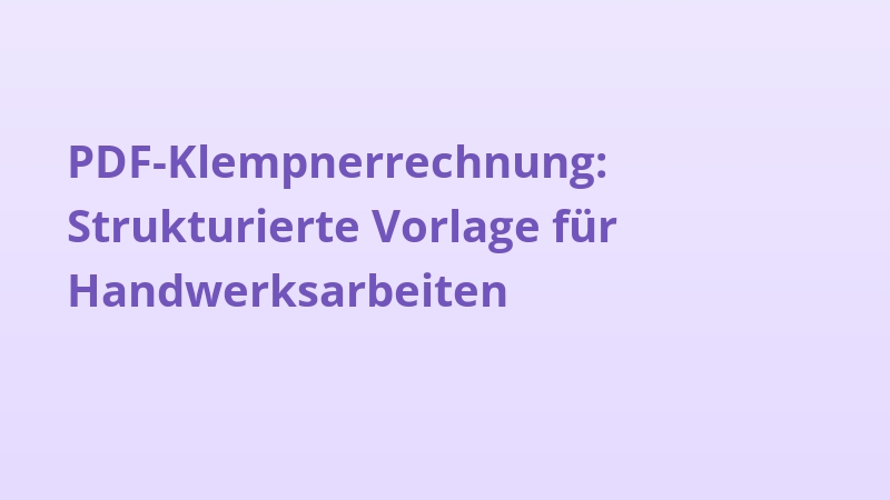 PDF-Klempnerrechnung: Strukturierte Vorlage für Handwerksarbeiten