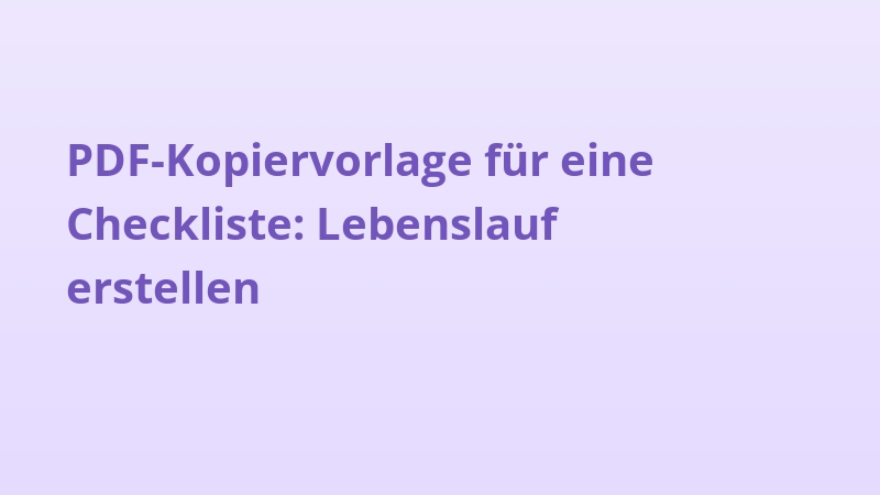 PDF-Kopiervorlage für eine Checkliste: Lebenslauf erstellen