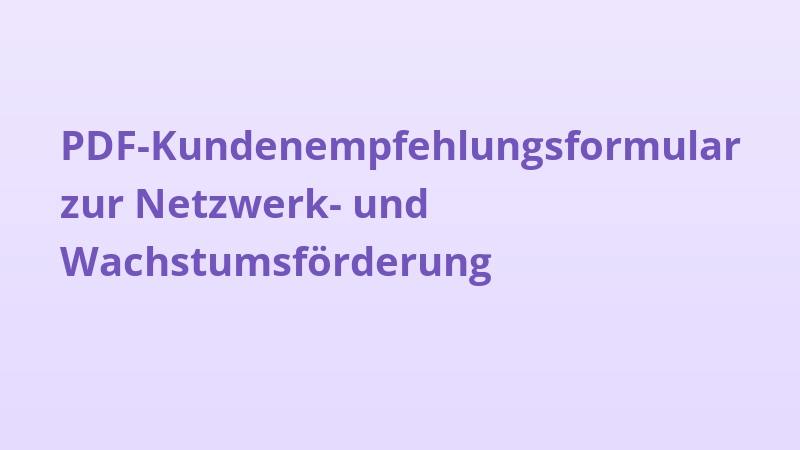 PDF-Kundenempfehlungsformular zur Netzwerk- und Wachstumsförderung