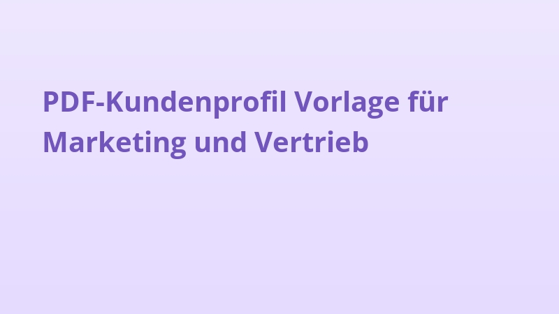 PDF-Kundenprofil Vorlage für Marketing und Vertrieb